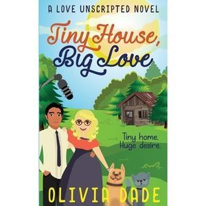 Tiny House, Big Love -- Olivia Dade